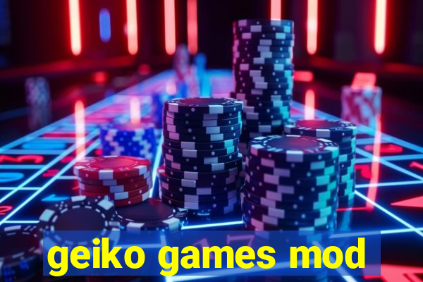 geiko games mod